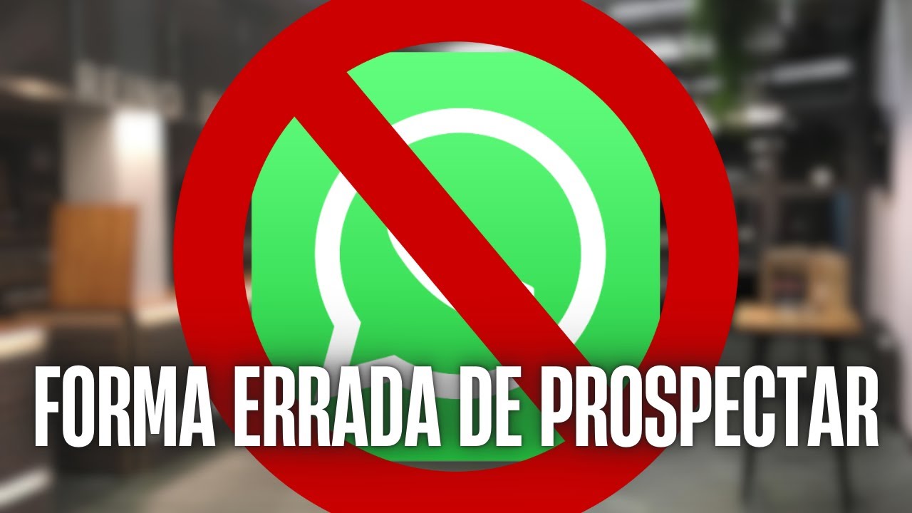 forma errada de prospectar pelo whatsapp