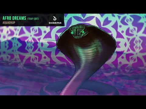 Aquadrop - Afro Dreams [Trap Edit]