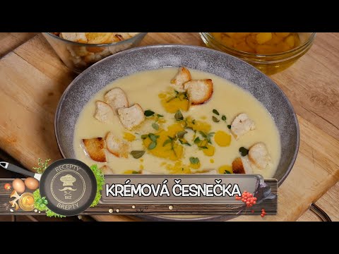 KRÉMOVÁ ČESNEKOVÁ POLÉVKA! ČESNEČKA SE SMETANOU A KŘUPAVÝMI KRUTONY VÁS SPOLEHLIVĚ POSTAVÍ NA NOHY!