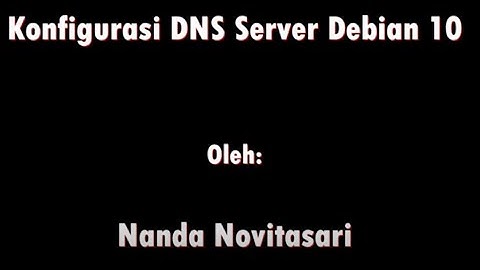 Konfigurasi DNS Server Debian 10 Virtual Box