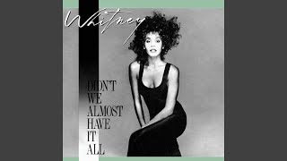 Whitney Houston - Didn't We Almost Have It All (Remastered) [Audio HQ]