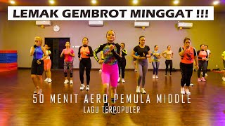 LEMAK GEMBROT MINGGAT !! AEROBIC TERBARU LAGU TERPOPULER MASA KINI