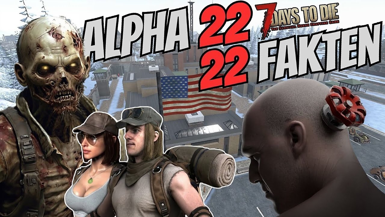 7D2D 22 FAKTEN ÜBER ALPHA 22 DAS ERWARTET UNS DEUTSCH - YouTube