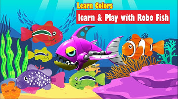 Learn Colors with Amazing Robot Fish!