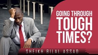 Going Through Tough Times? - Watch This! ᴴᴰ ┇ Emotional Islamic Reminder ┇ Sh. Bilal Assad ┇ TDR ┇