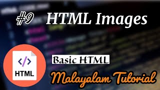 HTML Basics for Beginners - 09 | Malayalam | HTML Images | Programming with Rafeeque