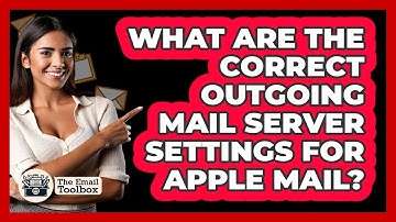 What Are The Correct Outgoing Mail Server Settings For Apple Mail?