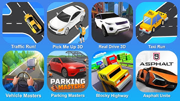 Traffic Run!, Pick Me Up 3D, Real Drive 3D, Taxi Run, Vehicle Masters, Parking Masters