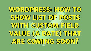 Wordpress: How to show list of posts with custom field value (a date) that are coming soon?