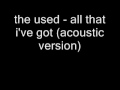 All That Ive Got Acoustic - Used - Music Video