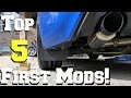 BEST 5 FIRST MODS! - For Any Car !