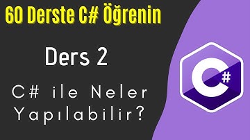 C# Dersleri 2 | C# ile Neler Yapılabilir?