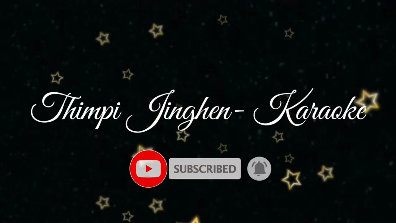 Thimpi Jinghen   Karaoke Janglal Khongsai Kuki love song