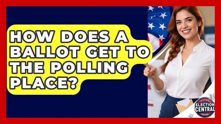 How Does A Ballot Get To The Polling Place? - Election Central Channel
