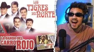 REACCIÓN a Los Tigres Del Norte - La Banda Del Carro Rojo