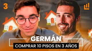 Cómo COMPRAR 10 pisos en 3 AÑOS — Germán I podcast #13