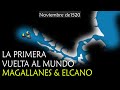 La primera vuelta al mundo - Historia de Magallanes y Elcano con mapas