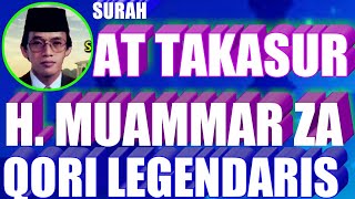 Download Lagu TILAWATIL AL QURAN QORI INTERNASIONAL H.MUAMMAR ZA-surah at takasur MP3