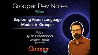 Dev Notes: Exploring Vision Language Models in Grooper