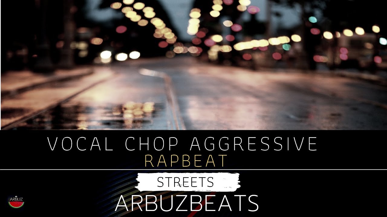 [Free] Vocal Chop Aggressive Beat - "Streets" 2019 | Instrumental Rap Beat | by Arbuzbeats