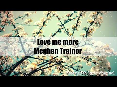 Love me more Meghan Trainor Lyrics