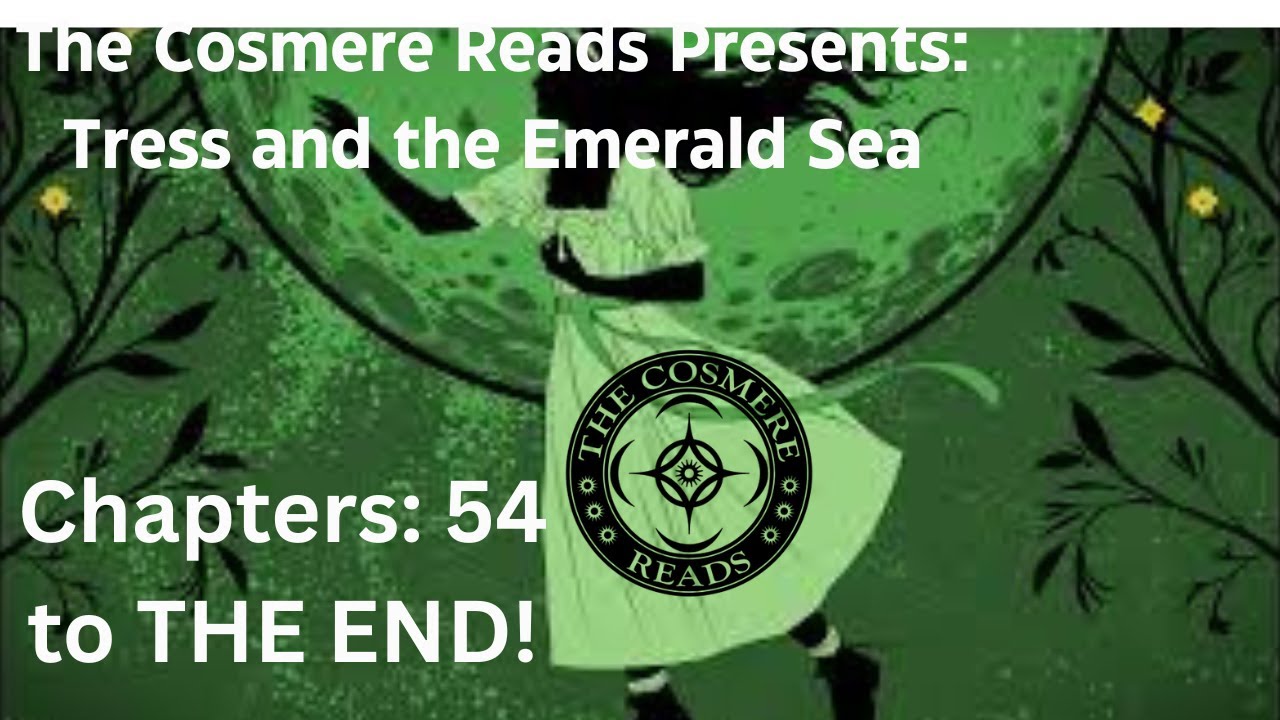Tress and the Emerald Sea: Chapters 54 to THE END!
