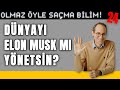 Dnyay elon musk m ynetsin  olmaz yle sama bilim  prof dr erkcan zcan  b24