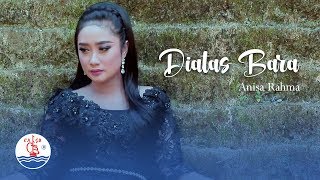 Anisa Rahma - Diatas Bara