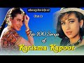 Top 100 songs of karisma kapoorpart1     100  