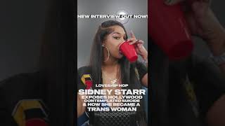 New interview out NOW! Love & Hip Hop Sidney Starr exposes Hollywood, tough times, & becoming trans!