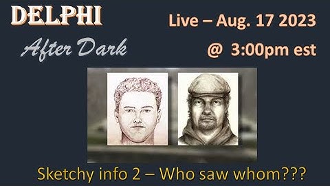 Live - Sketchy Info 2 - Who saw whom #Delphi #Mononhighbridge