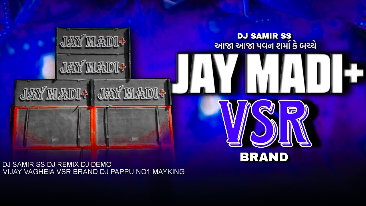 VSR BRAND 😱 DJ JAY MADI+ MAYKING 🎤💥 DJ DEMO DJREMIX DJ SAMIR SS