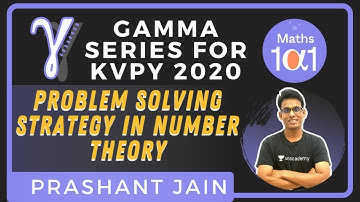 Problem Solving Strategy in Number Theory | Gamma Series for KVPY 2020 | Maths 101 | Prashant Jain