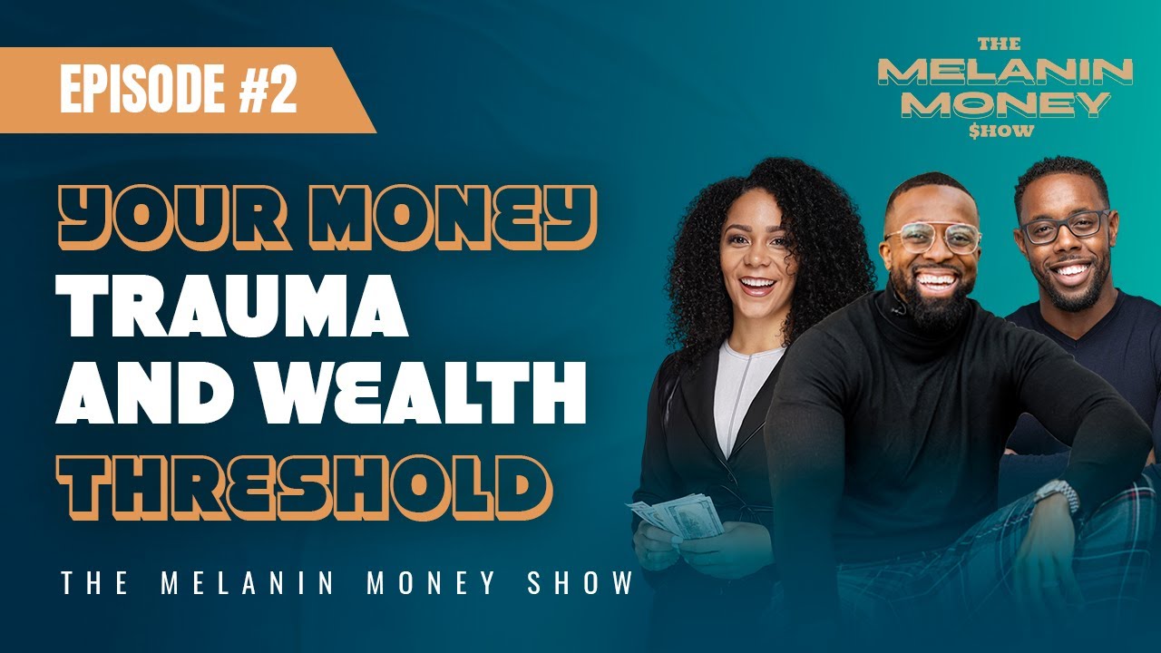 Your Money Trauma and Wealth Threshold | Episode 2 - YouTube