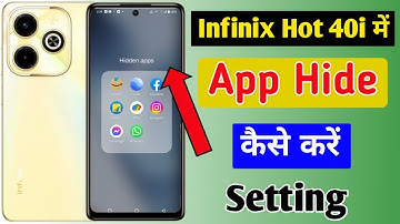 Infinix hot 40i mobile me app hide kaise kare / how to hide apps in infinix hot 40i mobile me //