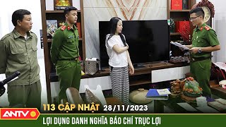 Bản tin 113 online cập nhật ngày 28/11: Lợi dụng danh nghĩa báo chí bảo kê xe, thu 1 tỷ đồng/tháng