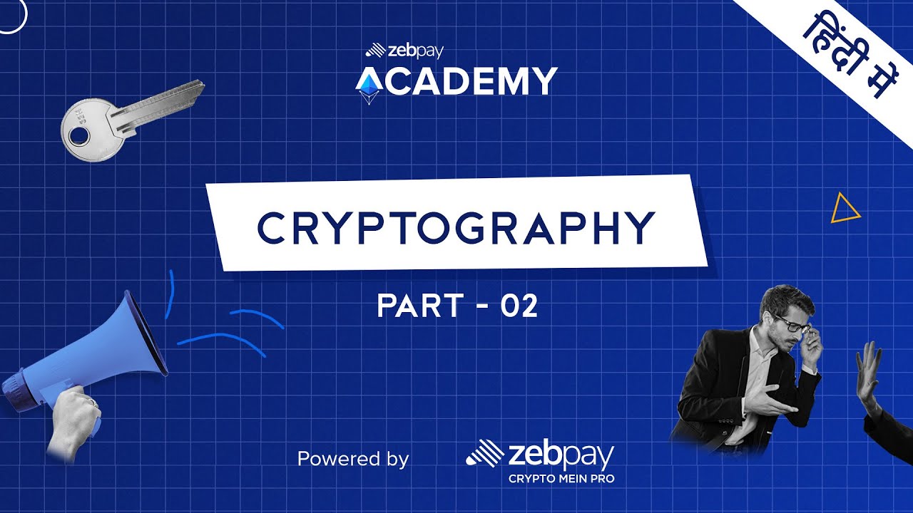 Cryptography | Explained in Hindi | ZebPay Academy | Part 2 - YouTube