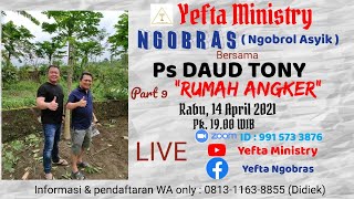 NGOBRAS(Ngobrol Asyik) dengan Ps. Daud Tony 'RUMAH ANGKER'Part 9
