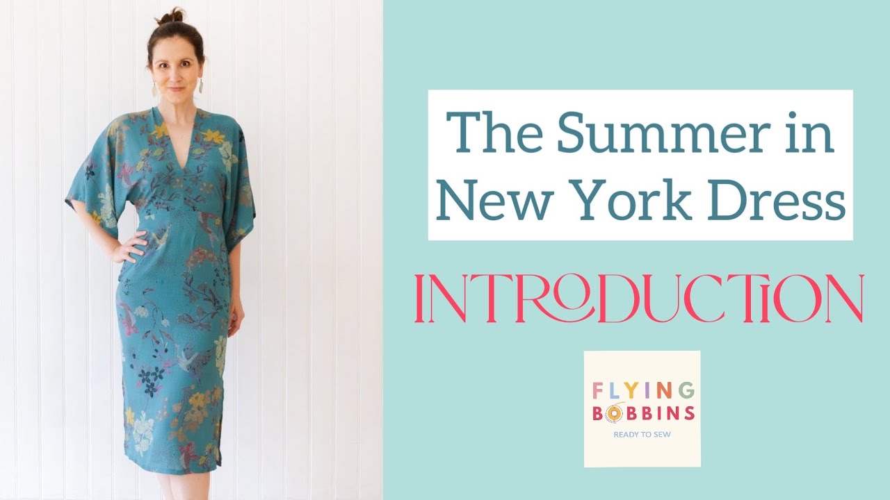 The Summer in New York Dress Sew-Along by Flying Bobbins - INTRODUCTION