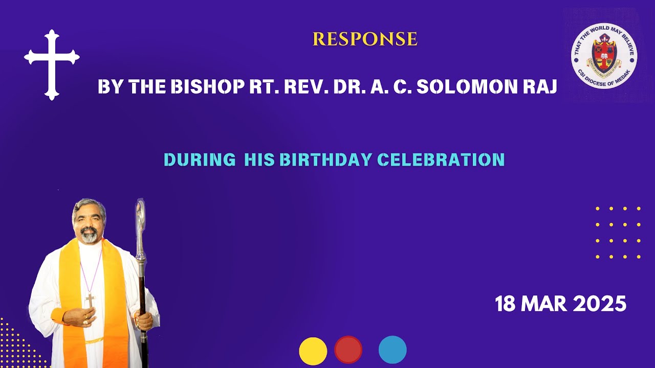 Solomon Rajit Speech by Bishop Rt Rev Dr. AC Solomon Raj during his Birthday ...