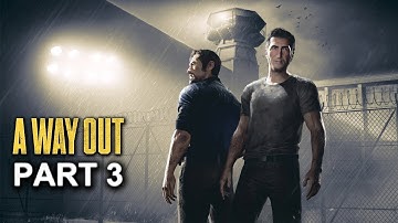 A WAY OUT Co-Op Walkthrough PART 3 - The Great Escape