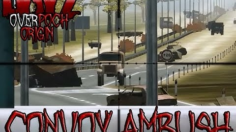 DayZ Overpoch Origins! | Convoy Ambush!!!