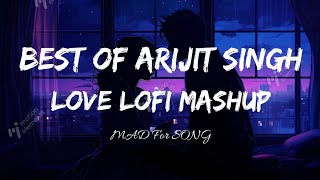 Best of Arijit Singh - Lofi version | Non-stop 30 minutes | Mellow Vibes |