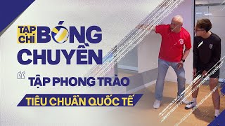 Huấn luyện bóng chuyền phong trào theo tiêu chuẩn quốc tế sẽ như thế nào? | Tạp chí bóng chuyền by Trực Tiếp Bóng Chuyền 1,428 views 10 days ago 7 minutes, 21 seconds