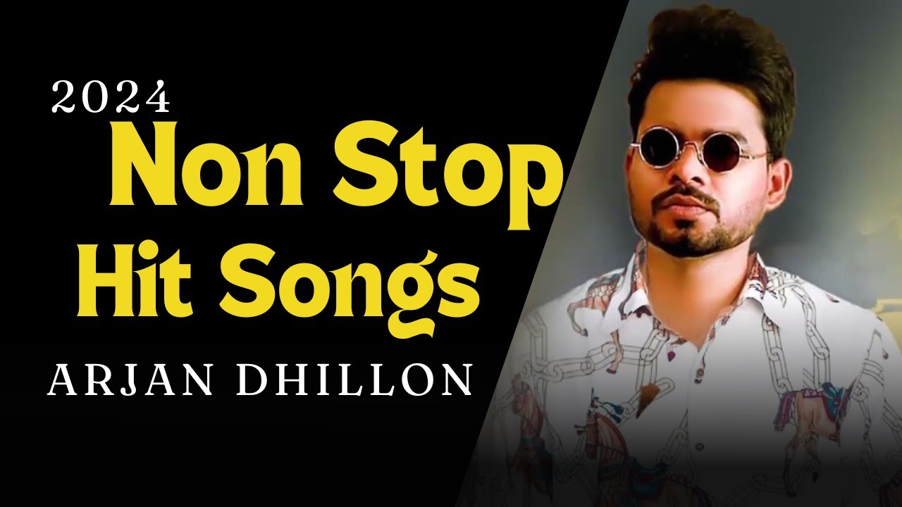 Best Of Arjan Dhillon | Arjan Dhillon Trending Mashups 2024 | # ...