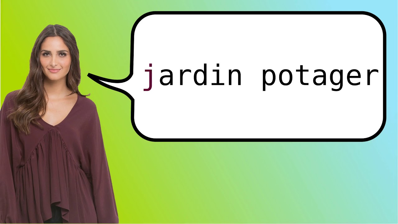 How to say 'vegetable garden' in French? YouTube