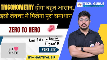 CRUX CONCEPT OF TRIGONOMETRY || PART - 02 || MATHS CLASS 11 || BY NAUTIYAL SIR #techgurusneet