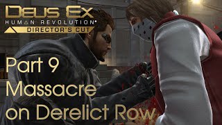 Deus Ex Human Revolution Director's Cut GMDX - Part 9 - Massacre on Derelict Row