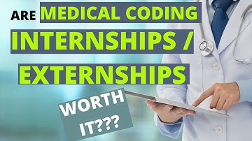 ARE INTERNSHIPS AND EXTERNSHIPS WORTH IT FOR NEW MEDICAL CODERS?