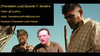 [Translation Lost] Episode 7: Sendero (Path)